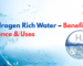 Hydrogen Rich Water – Benefits, Science & Uses