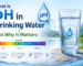 What is pH in Drinking Water and Why It Matters