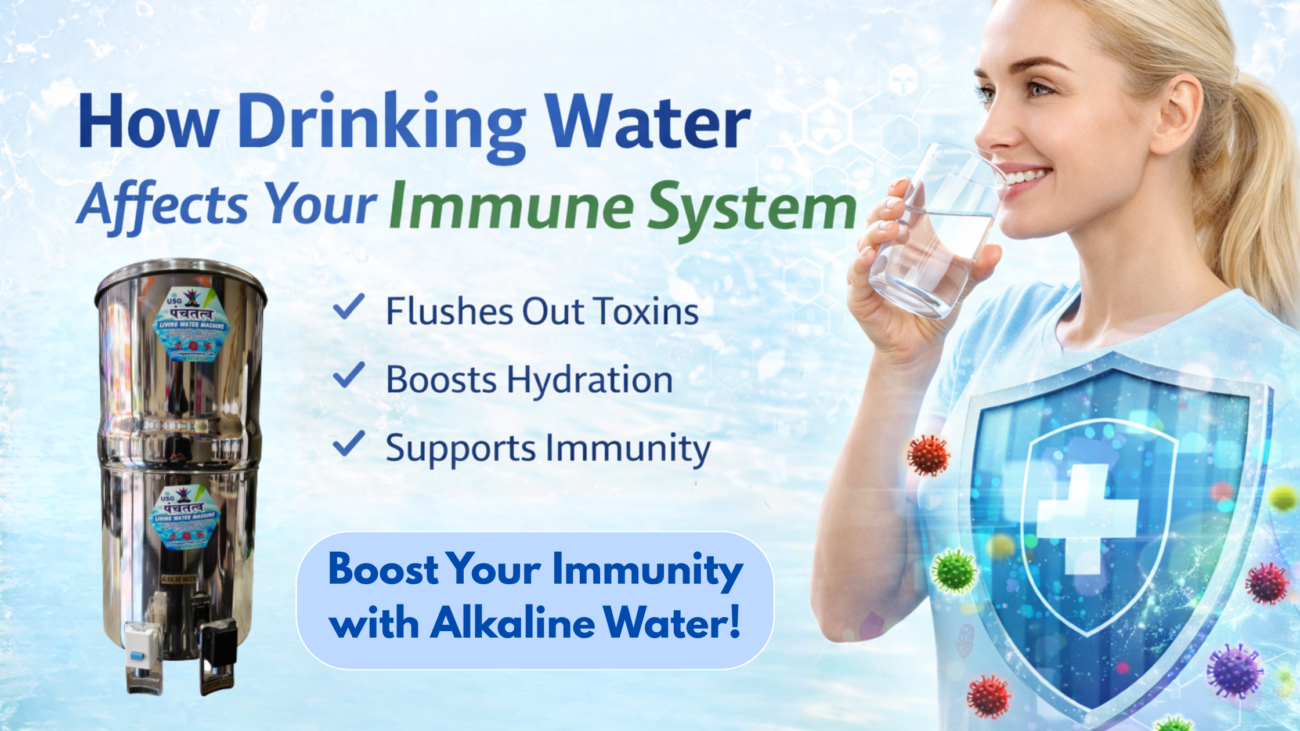 How Drinking Water Affects Your Immune System - Usg panchtattva